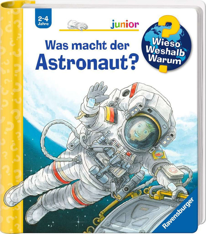 Wieso? Weshalb? Warum? junior, Band 67: Was macht der Astronaut?