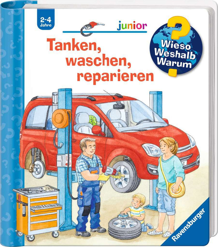 Wieso? Weshalb? Warum? junior, Band 69: Tanken, waschen, reparieren