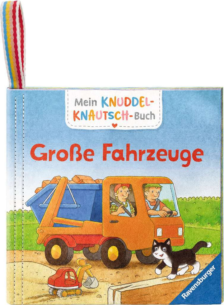 Mein Knuddel-Knautsch-Buch: Große Fahrzeuge; weiches Stoffbuch, waschbares Badebuch, Babyspielzeug ab 6 Monate