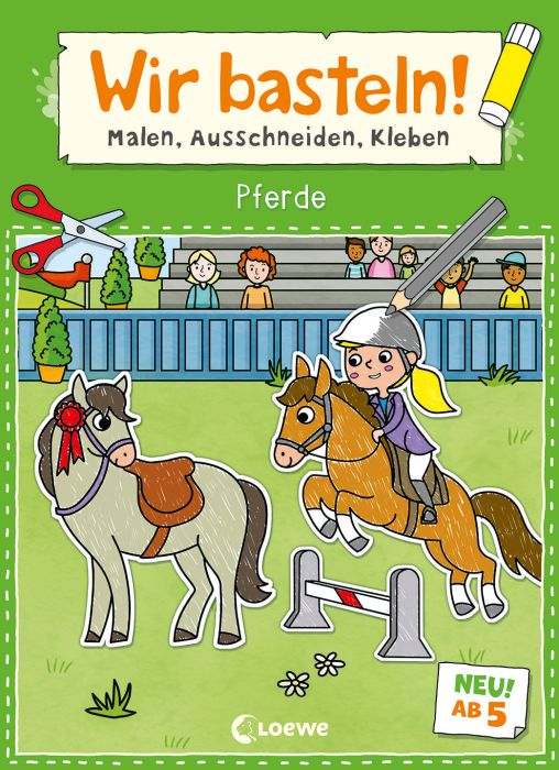 Wir basteln! Malen, Schneiden - Pferde, ab 5J